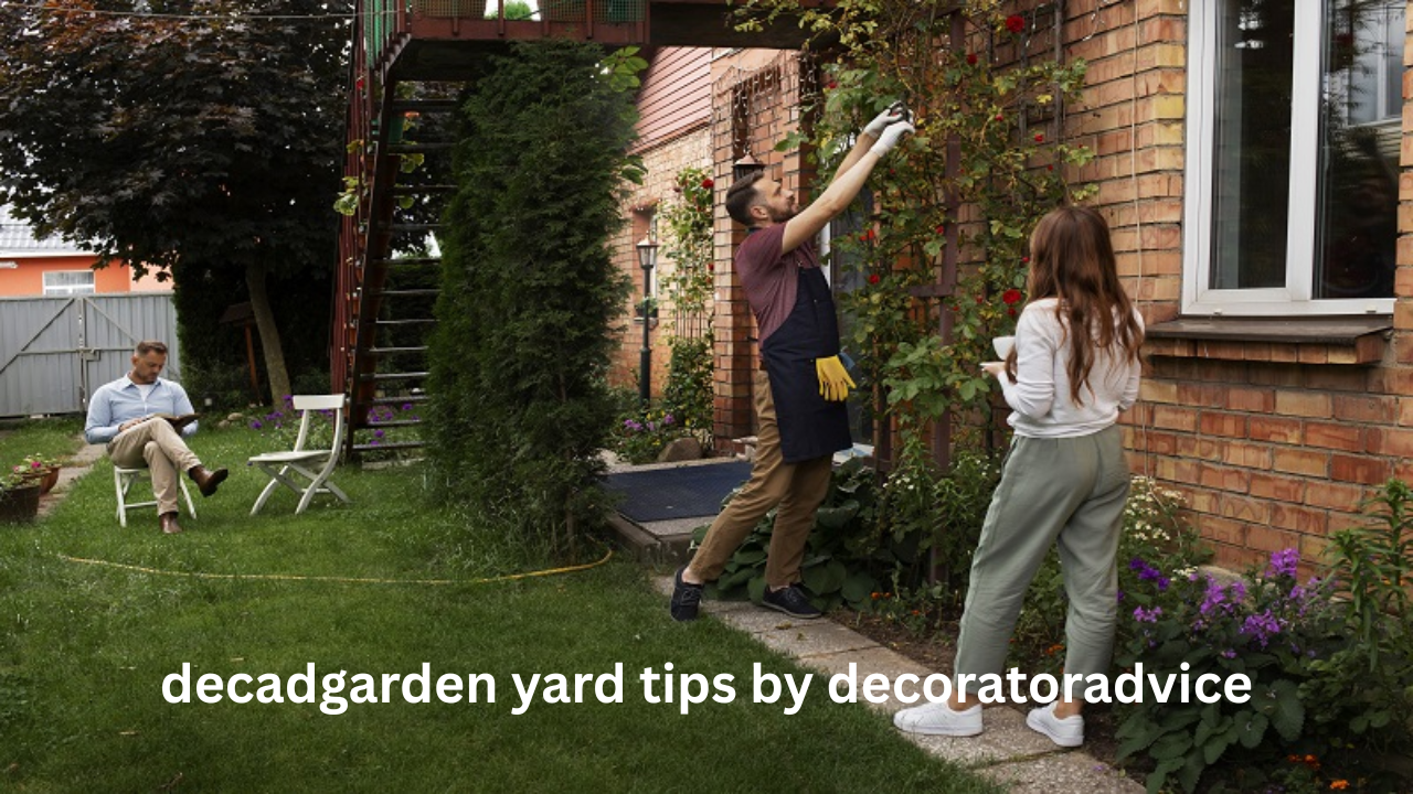 decadgarden yard tips by decoratoradvice