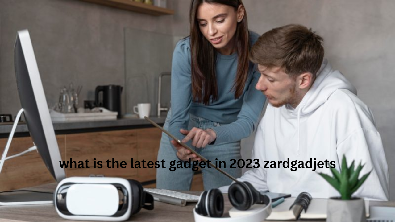 what is the latest gadget in 2023 zardgadjets
